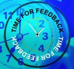 Time For Feedback Shows Response Comment And Survey Stock Photo