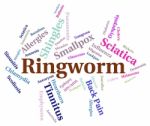 Ringworm Word Indicates Ill Health And Ailment Stock Photo