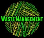 Waste Management Indicates Get Rid And Collection Stock Photo