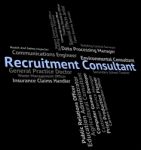Recruitment Consultant Means Work Expert And Occupation Stock Photo