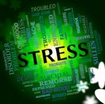 Stress Word Shows Stressed Wordcloud And Pressures Stock Photo