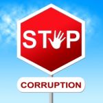Corruption Stop Means Warning Sign And Bribery Stock Photo
