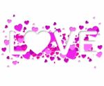 Love Word Represents Fondness Devotion And Romance Stock Photo
