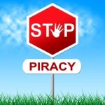 Piracy Stop Indicates Copy Right And Caution Stock Photo