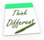 Think Different Notepad Means Original Thoughts Or Changing Opin Stock Photo