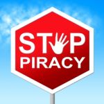 Piracy Stop Means Copy Right And Caution Stock Photo