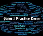 General Practice Doctor Represents Text Employee And Recruitment Stock Photo