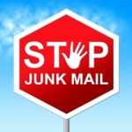 Stop Junk Mail Shows Warning Sign And Danger Stock Photo