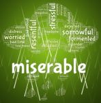 Miserable Word Indicates Grief Stricken And Desolate Stock Photo