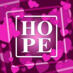 Hope Hearts Shows In Love And Affection Stock Photo