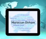 Moroccan Dirham Shows Morocco Dirhams And Exchange Stock Photo