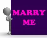 Marry Me Sign Means Romance And Marriage Stock Photo