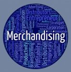 Merchandising Word Represents Trading Vending And Words Stock Photo