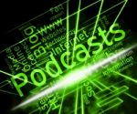 Podcast Word Indicates Broadcast Webcasts And Live Streaming Stock Photo