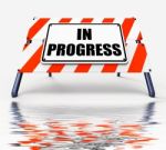 In Progress Sign Displays Ongoing Or Happening Now Stock Photo