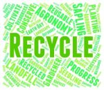 Recycle Word Shows Eco Friendly And Recycled Stock Photo