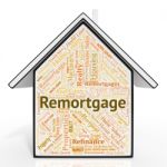 Remortgage House Shows Real Estate And Borrowing Stock Photo