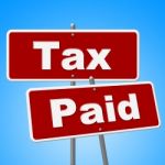 Tax Paid Signs Shows Placard Bills And Balance Stock Photo