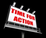 Time For Action Sign Shows Urgency Rush To Act Now Stock Photo