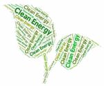 Clean Energy Represents Earth Friendly And Conservation Stock Photo