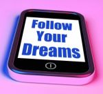 Follow Your Dreams On Phone Means Ambition Desire Future Dream Stock Photo