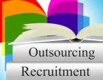 Recruitment Outsource Represents Independent Contractor And Employment Stock Photo