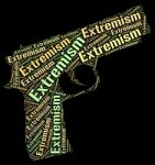 Extremism Word Represents Fundamentalism Wordcloud And Bigotry Stock Photo