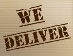 We Deliver Represents Delivering Shipping And Mark Stock Photo
