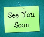 See You Soon Means Good Bye And Signboard Stock Photo
