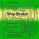 Ship Broker Indicates Work Post And Middleman Stock Photo