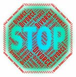 Stop Divorce Represents Warning Sign And Annulments Stock Photo
