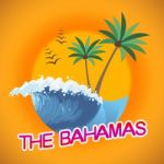 Bahamas Vacation Represents Summer Time And Heat Stock Photo