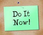 Do It Now Shows At This Time And Act Stock Photo
