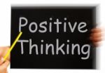 Positive Thinking Message Shows Optimism And Bright Outlook Stock Photo