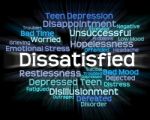 Dissatisfied Word Represents Fed Up And Angry Stock Photo