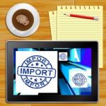 Import On Cubes Showing Importing Products Tablet Stock Photo