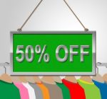 Fifty Percent Off Shows Half Price And Advertisement Stock Photo