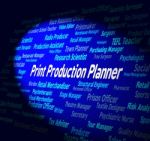Print Production Planner Meaning Administrator Word And Work Stock Photo