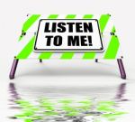 Listen To Me Sign Displays Hearing Listening And Heeding Stock Photo