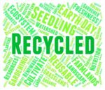 Recycled Word Represents Earth Friendly And Environmentally Stock Photo