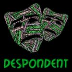 Despondent Word Represents Morose Depressed And Sad Stock Photo