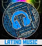 Latino Music Represents Sound Tracks And Harmonies Stock Photo