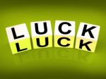 Luck Blocks Refer To Fortune Destiny Or Luckiness Stock Photo