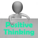 Positive Thinking Sign Shows Optimistic And Good Thoughts Stock Photo