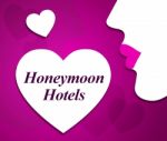 Honeymoon Hotels Indicates Getaway Destination And Reserve Stock Photo