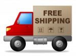 Free Shipping Shows Truck Postage And Delivering Stock Photo