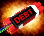 Debt Word On Dynamite Showing Bankruptcy And Poverty Stock Photo