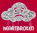 Heartbroken Word Indicates Grief Stricken And Disconsolate Stock Photo