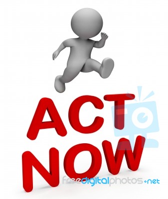 Act Now Indicates At This Time And Active 3d Rendering Stock Image