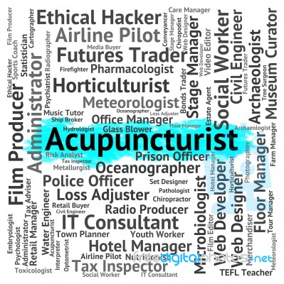Acupuncturist Job Indicates Alternative Medicine And Acupuncture… Stock Image